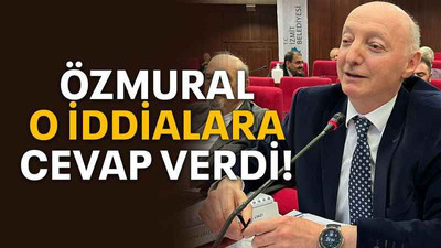 Özmural o iddialara cevap verdi!